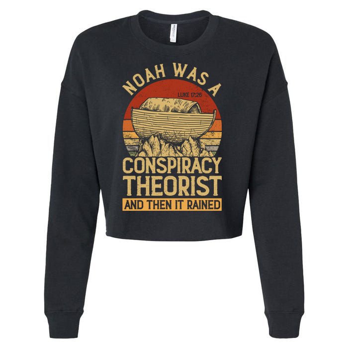 Conservative Christian Noah Was A Conspiracy Theorist Cropped Pullover Crew
