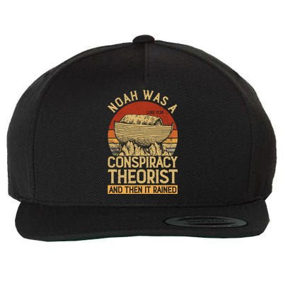 Conservative Christian Noah Was A Conspiracy Theorist Wool Snapback Cap