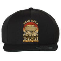 Conservative Christian Noah Was A Conspiracy Theorist Wool Snapback Cap
