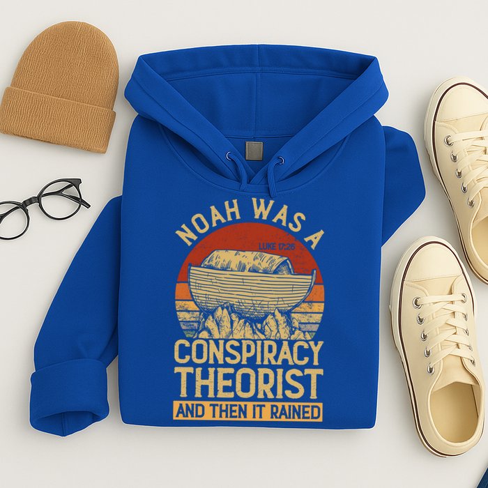 Conservative Christian Noah Was A Conspiracy Theorist Hoodie