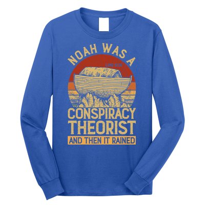 Conservative Christian Noah Was A Conspiracy Theorist Long Sleeve Shirt