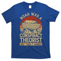 Conservative Christian Noah Was A Conspiracy Theorist T-Shirt
