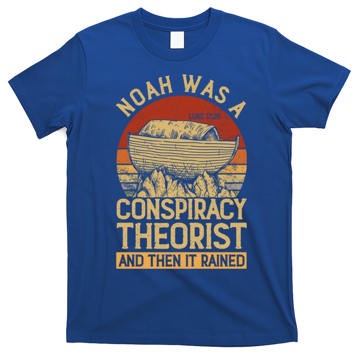 Conservative Christian Noah Was A Conspiracy Theorist T-Shirt