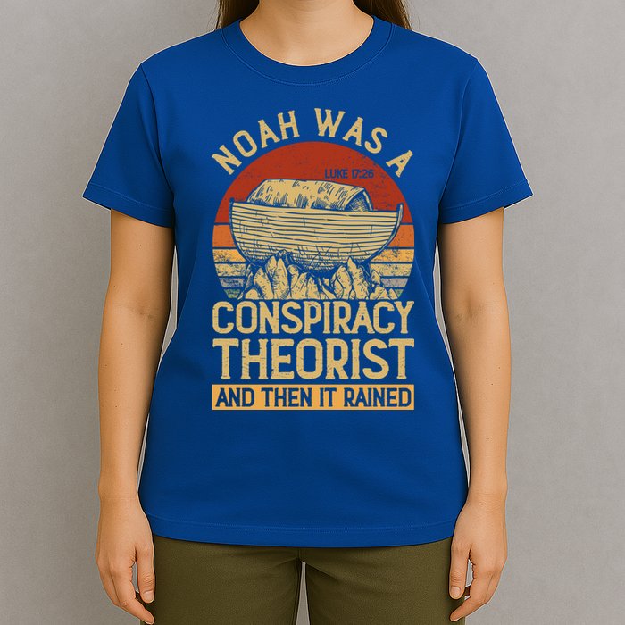 Conservative Christian Noah Was A Conspiracy Theorist T-Shirt