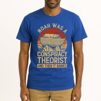 Conservative Christian Noah Was A Conspiracy Theorist Tall T-Shirt