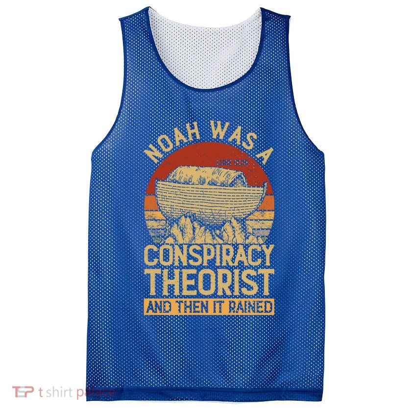 Conservative Christian Noah Was A Conspiracy Theorist Mesh Reversible Basketball Jersey Tank