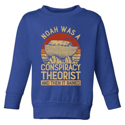 Conservative Christian Noah Was A Conspiracy Theorist Toddler Sweatshirt