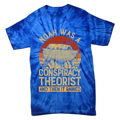 Conservative Christian Noah Was A Conspiracy Theorist Tie-Dye T-Shirt