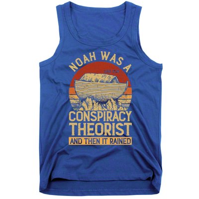 Conservative Christian Noah Was A Conspiracy Theorist Tank Top