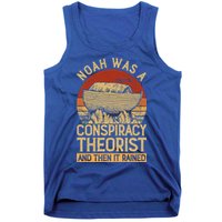 Conservative Christian Noah Was A Conspiracy Theorist Tank Top