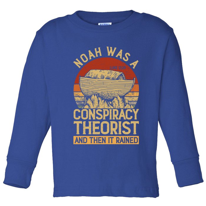 Conservative Christian Noah Was A Conspiracy Theorist Toddler Long Sleeve Shirt