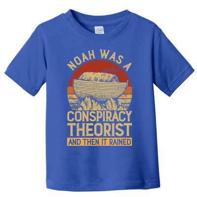 Conservative Christian Noah Was A Conspiracy Theorist Toddler T-Shirt