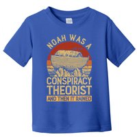 Conservative Christian Noah Was A Conspiracy Theorist Toddler T-Shirt