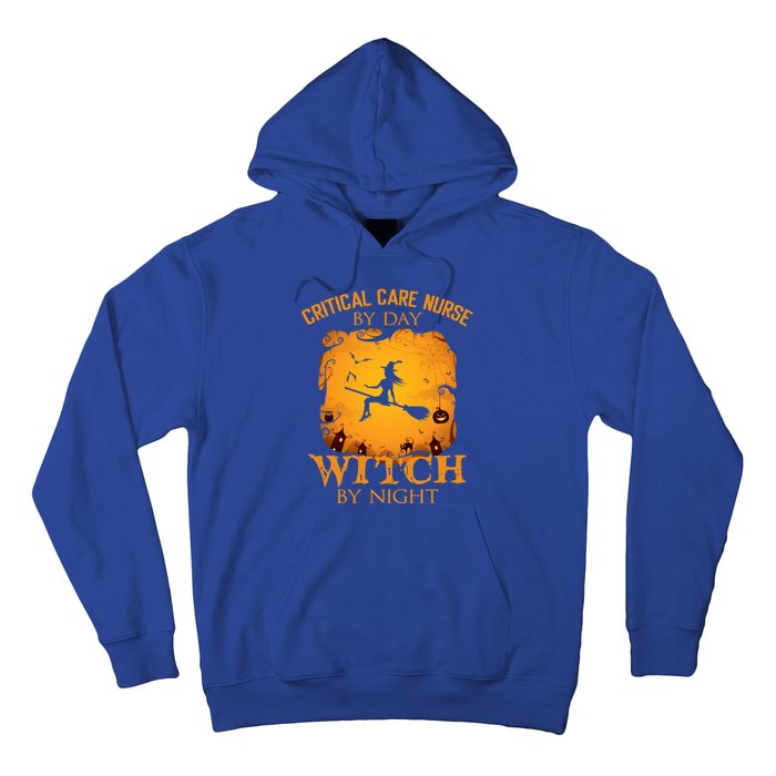 Critical Care Nurse By Day Witch By Night Halloween Fun Funny Gift Hoodie