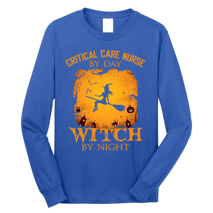 Critical Care Nurse By Day Witch By Night Halloween Fun Funny Gift Long Sleeve Shirt