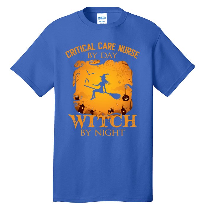 Critical Care Nurse By Day Witch By Night Halloween Fun Funny Gift Tall T-Shirt