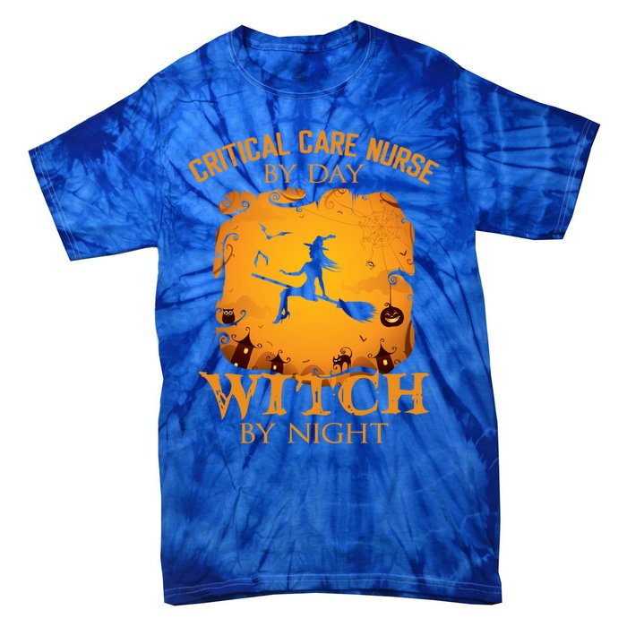 Critical Care Nurse By Day Witch By Night Halloween Fun Funny Gift Tie-Dye T-Shirt