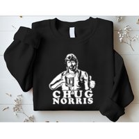 Chug Chuck Norris Funny Beer Drinking Hilarious Party 80s 90s Movie Sweatshirt