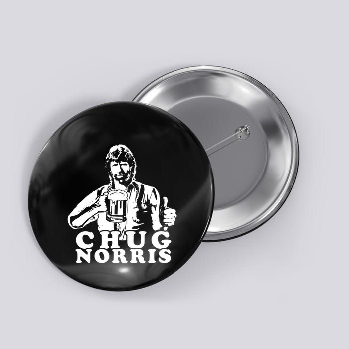 Chug Chuck Norris Funny Beer Drinking Hilarious Party 80s 90s Movie Button