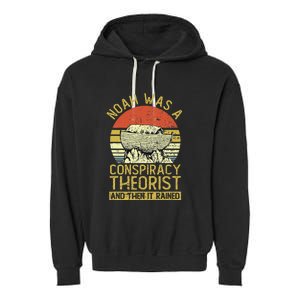 Conservative Christian Noah Was A Conspiracy Theorist Garment-Dyed Fleece Hoodie