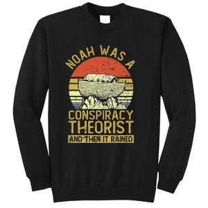 Conservative Christian Noah Was A Conspiracy Theorist Sweatshirt