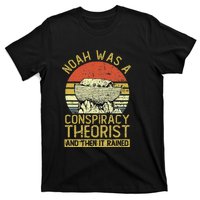 Conservative Christian Noah Was A Conspiracy Theorist T-Shirt