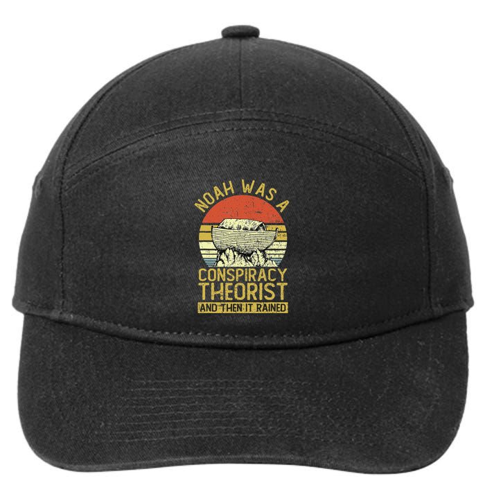 Conservative Christian Noah Was A Conspiracy Theorist 7-Panel Snapback Hat