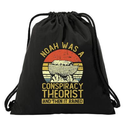 Conservative Christian Noah Was A Conspiracy Theorist Drawstring Bag