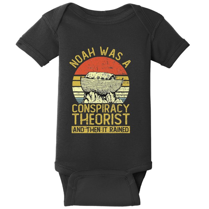 Conservative Christian Noah Was A Conspiracy Theorist Baby Bodysuit