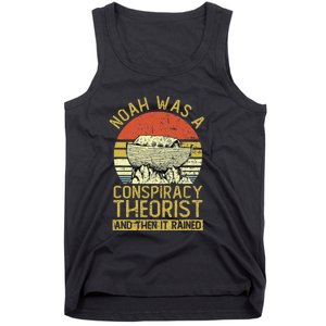 Conservative Christian Noah Was A Conspiracy Theorist Tank Top