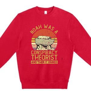 Conservative Christian Noah Was A Conspiracy Theorist Premium Crewneck Sweatshirt