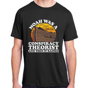 Conservative Christian Noah Was A Conspiracy Theorist Adult ChromaSoft Performance T-Shirt