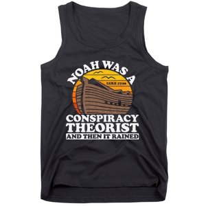 Conservative Christian Noah Was A Conspiracy Theorist Tank Top