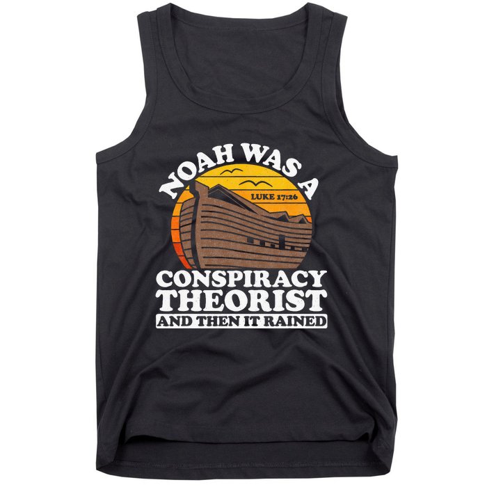 Conservative Christian Noah Was A Conspiracy Theorist Tank Top