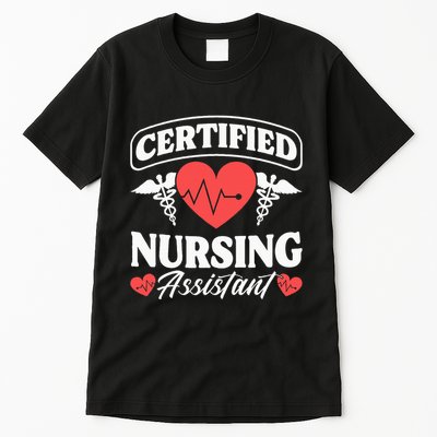 Cna Certified Nursing Assistant Certified Nursing Assistant Tall T-Shirt