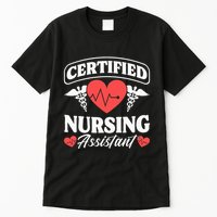 Cna Certified Nursing Assistant Certified Nursing Assistant Tall T-Shirt