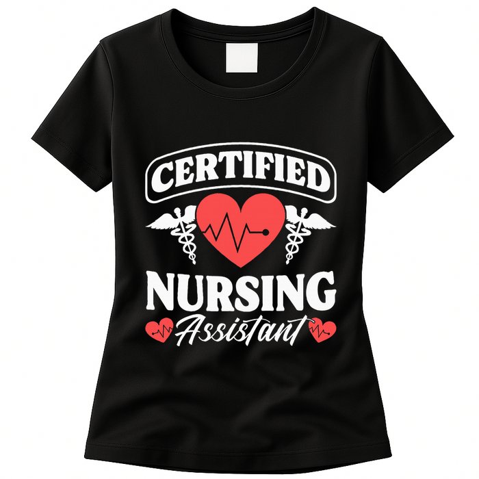 Cna Certified Nursing Assistant Certified Nursing Assistant Womens T-Shirt
