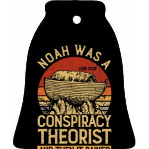 Conservative Christian Noah Was A Conspiracy Theorist Ceramic Bell Ornament