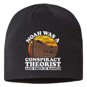 Conservative Christian Noah Was A Conspiracy Theorist Sustainable Beanie