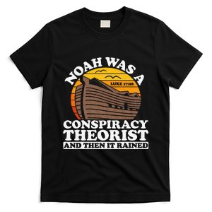 Conservative Christian Noah Was A Conspiracy Theorist T-Shirt