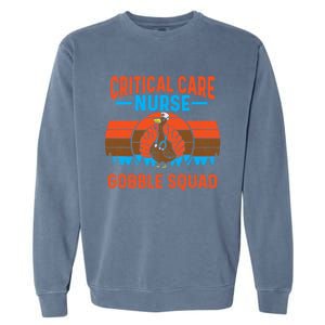 Critical Care Nurse Gobble Squad Turkey Thanksgiving Nurses Gift Garment-Dyed Sweatshirt