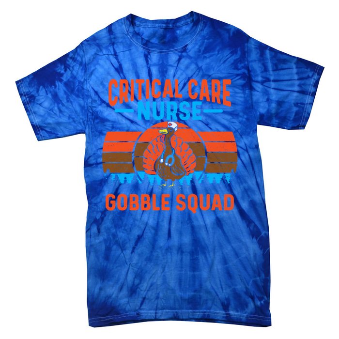 Critical Care Nurse Gobble Squad Turkey Thanksgiving Nurses Gift Tie-Dye T-Shirt