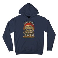 Conservative Christian Noah Was A Conspiracy Theorist Hoodie