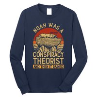 Conservative Christian Noah Was A Conspiracy Theorist Long Sleeve Shirt