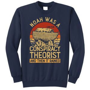 Conservative Christian Noah Was A Conspiracy Theorist Sweatshirt