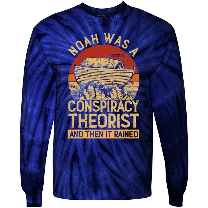 Conservative Christian Noah Was A Conspiracy Theorist Tie-Dye Long Sleeve Shirt