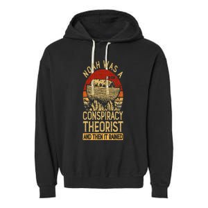 Conservative Christian Noah Was A Conspiracy Theorist Garment-Dyed Fleece Hoodie