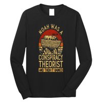 Conservative Christian Noah Was A Conspiracy Theorist Long Sleeve Shirt