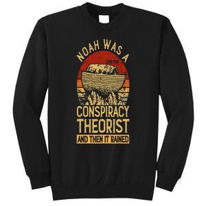 Conservative Christian Noah Was A Conspiracy Theorist Sweatshirt