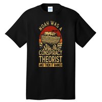 Conservative Christian Noah Was A Conspiracy Theorist Tall T-Shirt